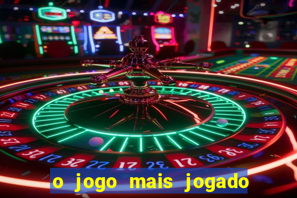 o jogo mais jogado do mundo